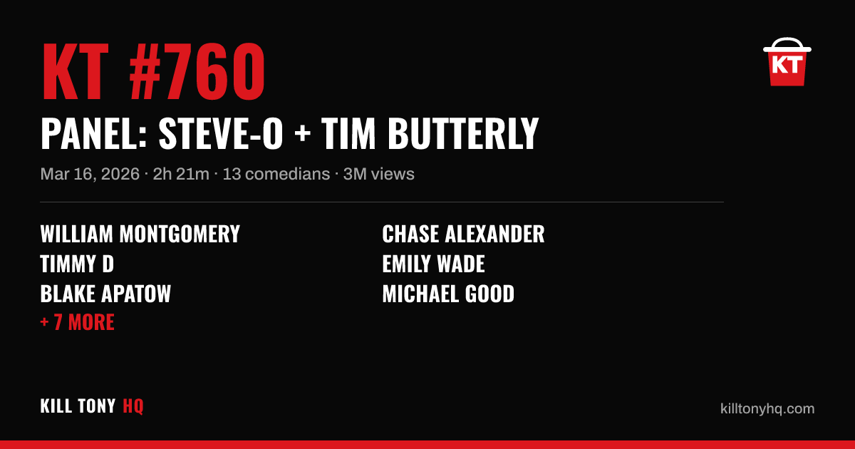 Kill Tony #760 Lineup: Steve-O + Tim Butterly